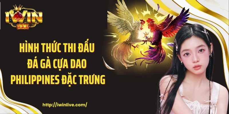 Hình thức thi đấu đá gà cựa dao Philippines đặc trưng