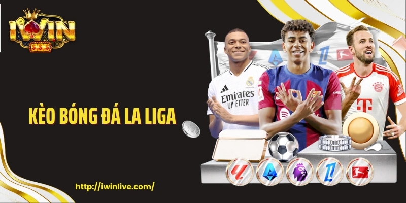 Kèo bóng đá La Liga