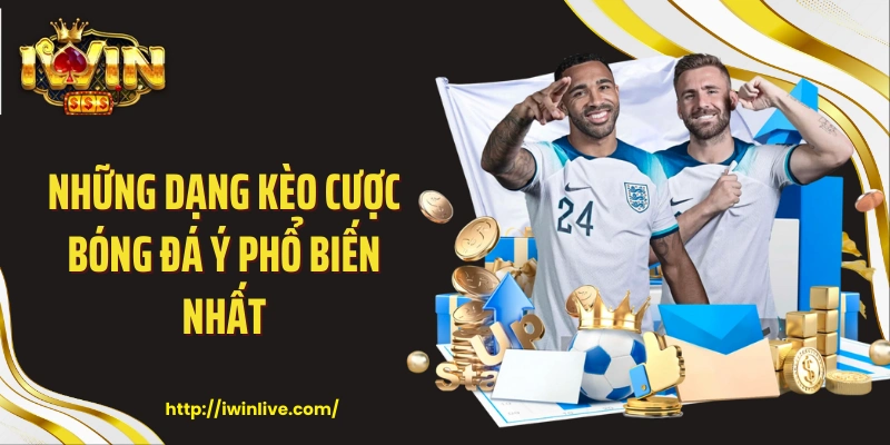 Những dạng kèo cược bóng đá Ý phổ biến nhất